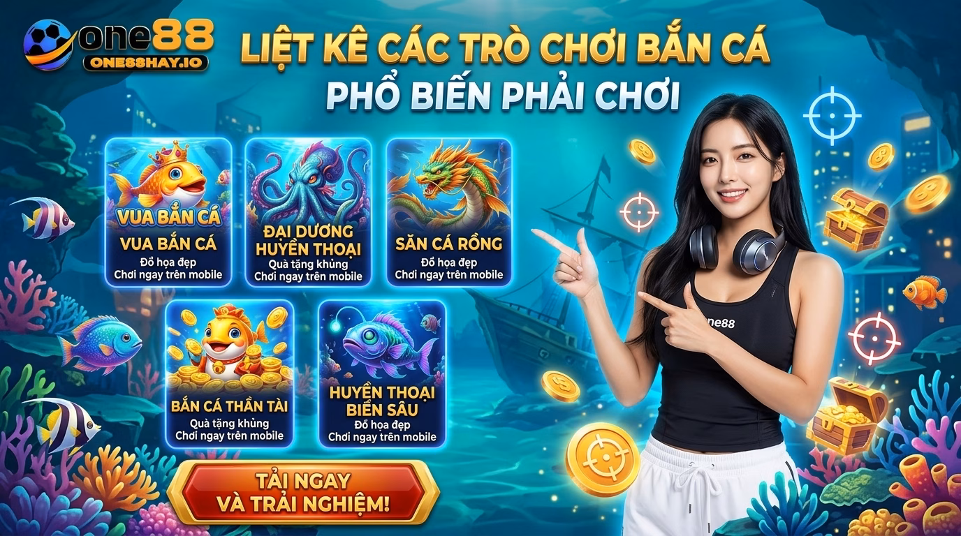 one88 liet ke cac tro choi ban ca