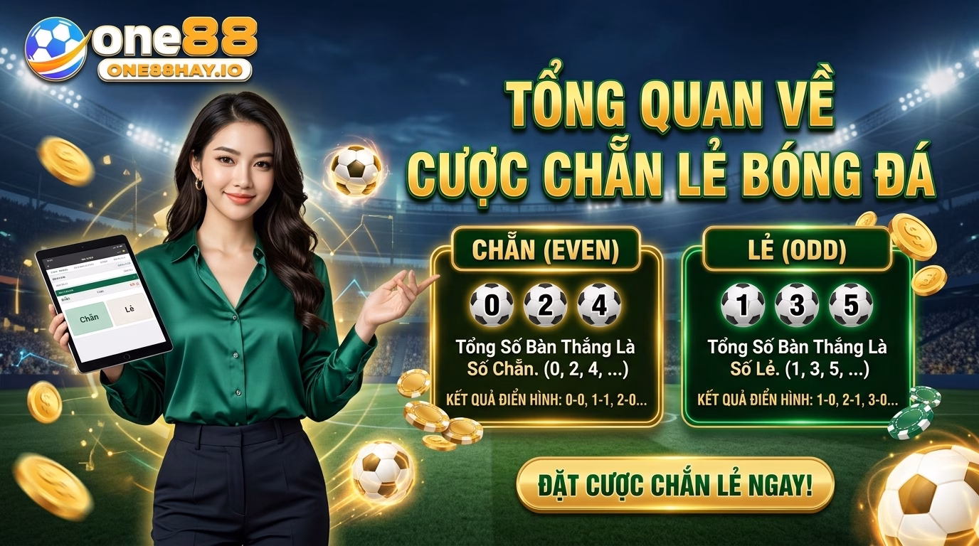 Tổng quan thông tin đặt kèo bóng đá chẵn lẻ là gì
